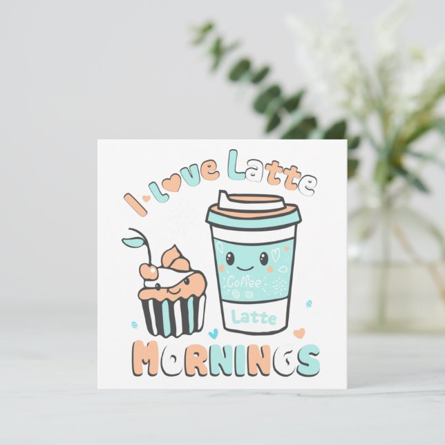 I Love Latte Mornings  Announcement (Standing Front)