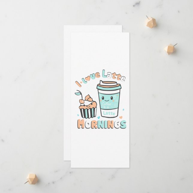 I Love Latte Mornings  Announcement (Front/Back In Situ)