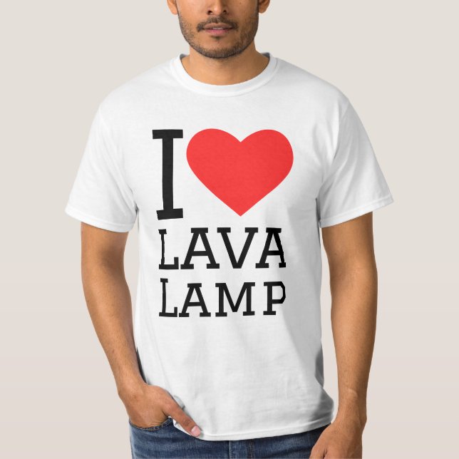 I love lava lamp T-Shirt (Front)