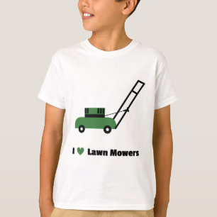 I love Lawn Mowers T-Shirt