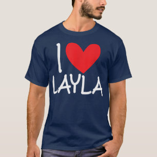 I Love Layla Name Personalised Girl Woman BFF Frie T-Shirt