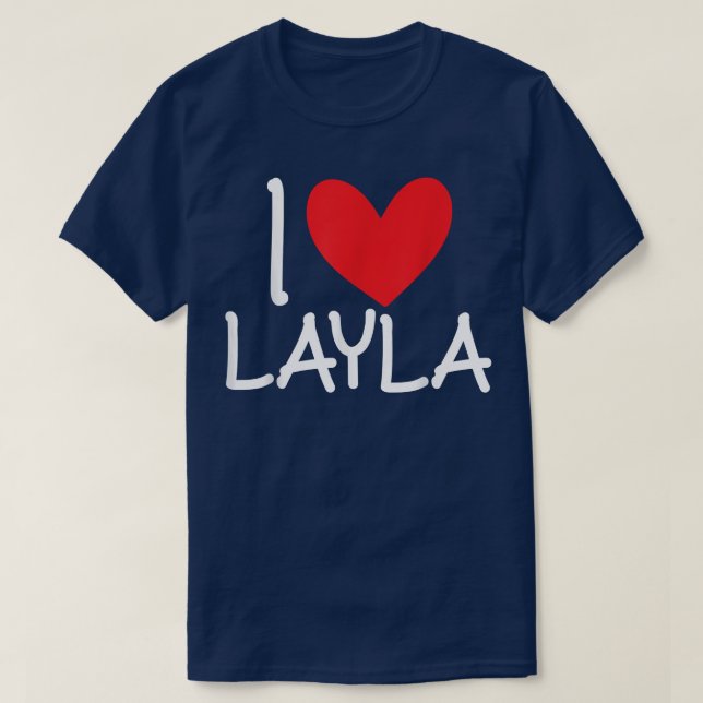 I Love Layla Name Personalized Girl Woman BFF Frie T-Shirt (Design Front)