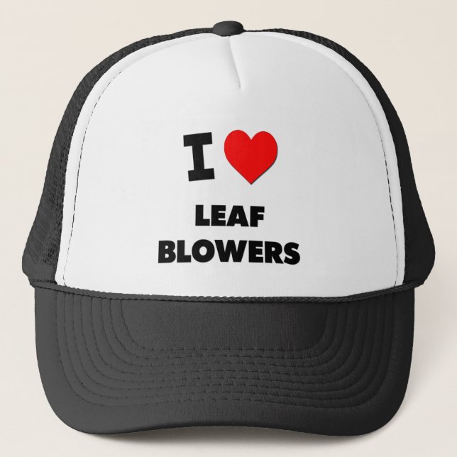 I Love Leaf Blowers Trucker Hat (Front)