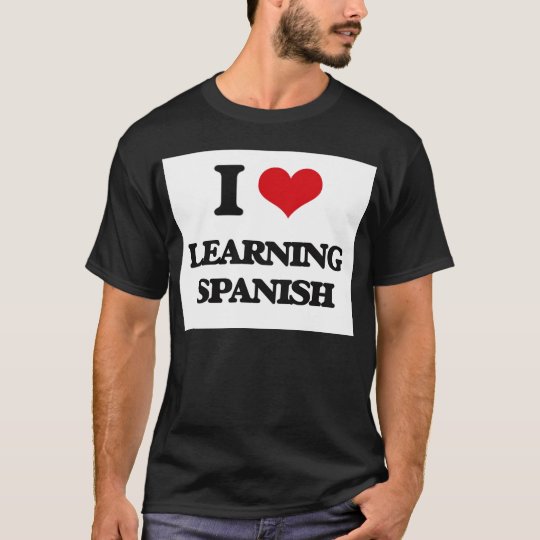 I love Learning Spanish T-Shirt
