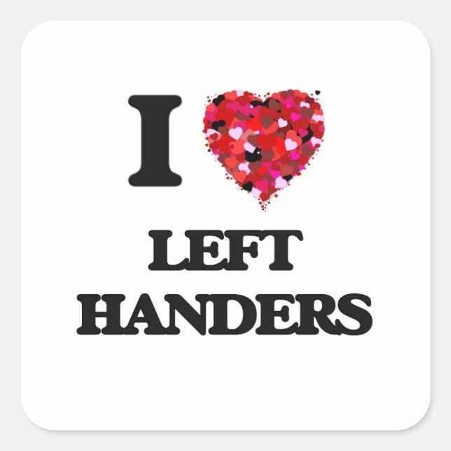 I Love Left Handers Square Sticker (Front)