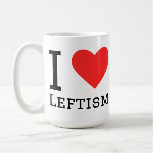 I love leftism coffee mug