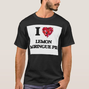 I love Lemon Meringue Pie T-Shirt