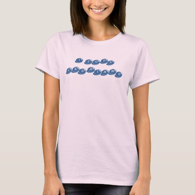 I LOVE LESBIANS T-Shirt (Front)