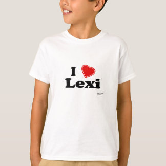 I Love Lexi T-Shirt