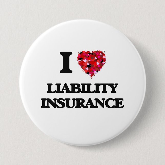 I Love Liability Insurance 7.5 Cm Round Badge (Front)