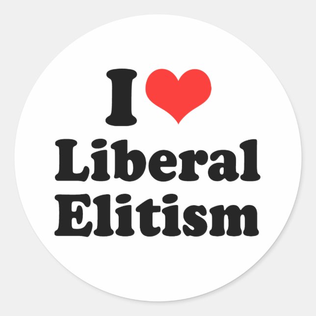 I LOVE LIBERAL ELITISM.png Classic Round Sticker (Front)