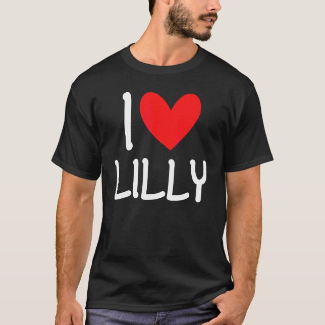 I Love Lilly Name Personalized Girl Woman Bff Frie T-Shirt (Front)