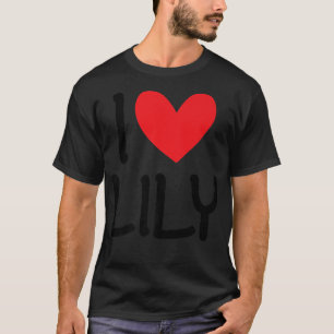 I Love Lily Name Personalized Girl Woman Bff Frien T-Shirt