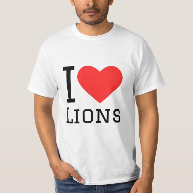 I love lions T-Shirt (Front)