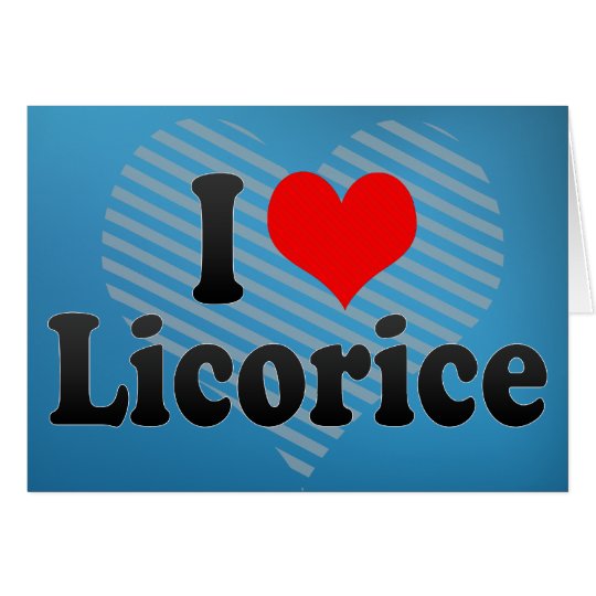 I Love Liquorice Card