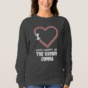 I Love Lists Clarity and the Oxford Comma Gag Sweatshirt