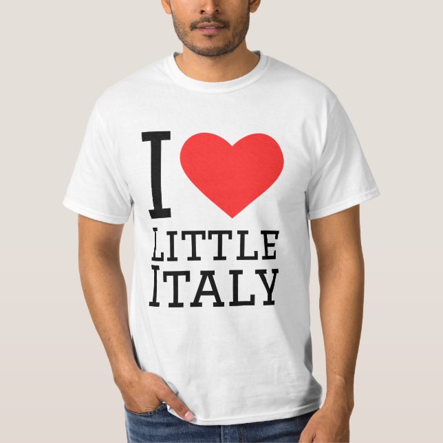 I love little Italy  T-Shirt (Front)