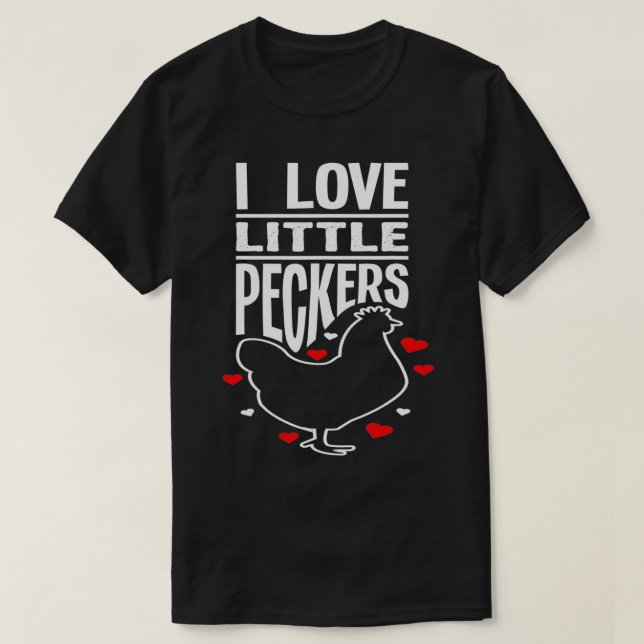 I Love Little Peckers Funny Animal Lover Gift  T-Shirt (Design Front)