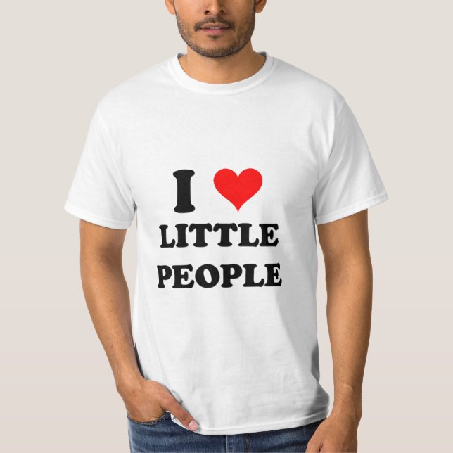 I Love Little People T-Shirt (Front)