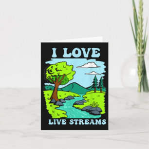 I Love Live Streams Men Women Kids Card
