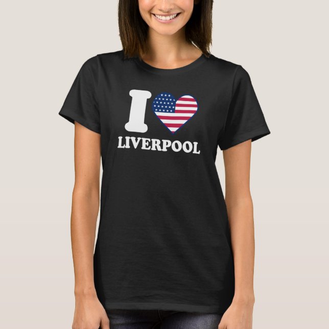 I love Liverpool I heart Liverpool T-Shirt (Front)