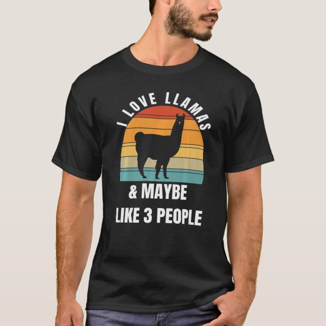 I love llamas and maybe like 3 people  T-Shirt (Front)