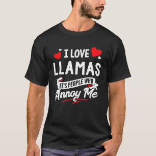 I Love Llamas Its People Who Annoy Me T-Shirt