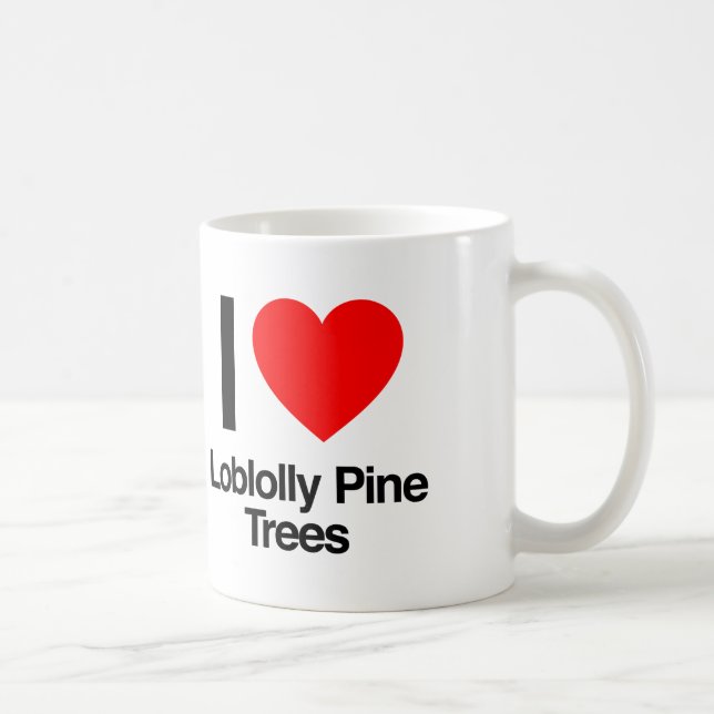 i love loblolly pine trees coffee mug (Right)