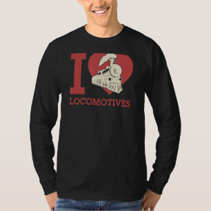 I Love Locomotives I Heart Locomotives Train Buff  T-Shirt