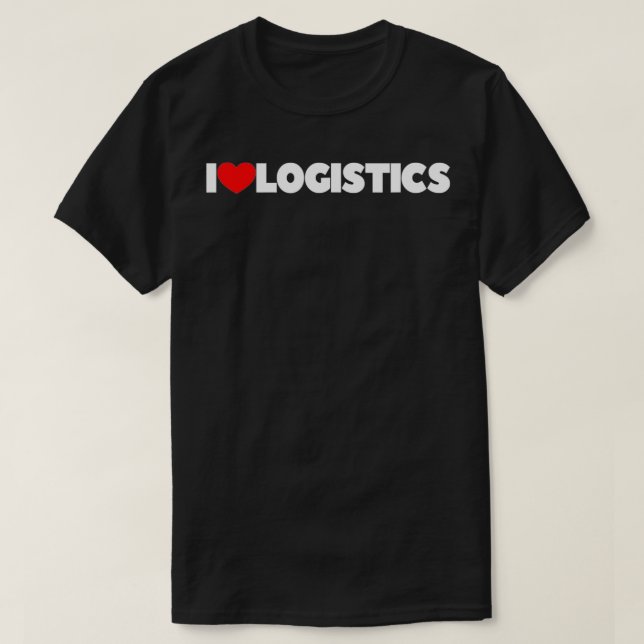 I Love Logistics  T-Shirt (Design Front)