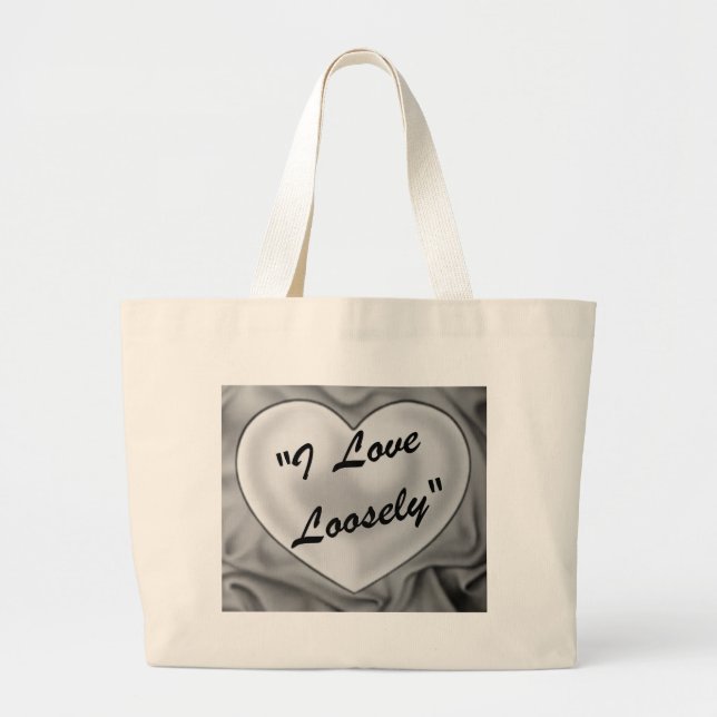 I Love Loosely Large Tote Bag (Front)