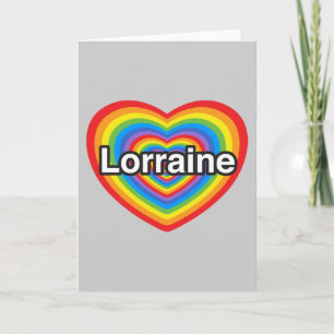 I love Lorraine. I love you Lorraine. Heart Card
