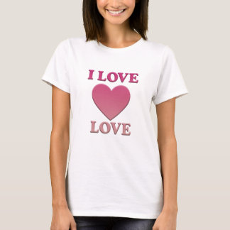 I Love Love T-Shirt