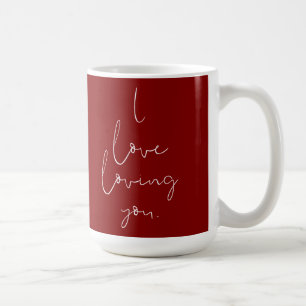 "I love loving you" Handwritten White on Red Coffee Mug