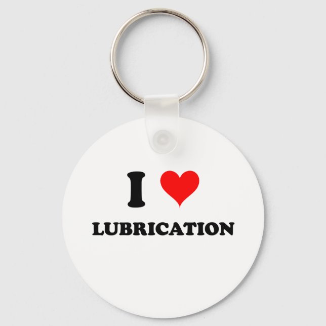 I Love Lubrication Key Ring (Front)