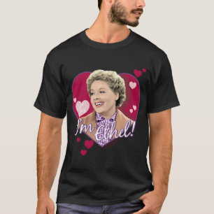I Love Lucy I'M Ethel T-Shirt
