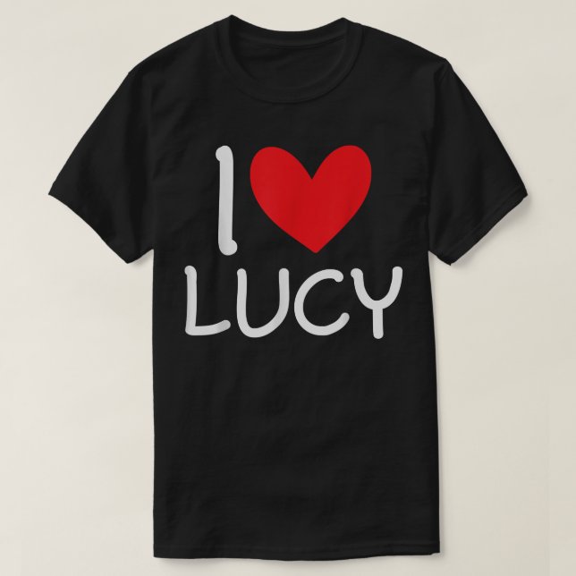I Love Lucy Name Personalized Girl Woman BFF Frien T-Shirt (Design Front)