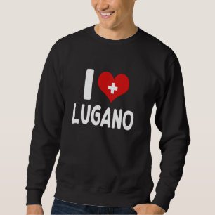 I Love Lugano - Swiss Flag Switzerland Lover Sweatshirt