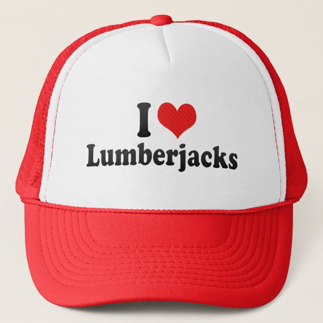 I Love Lumberjacks Trucker Hat (Front)