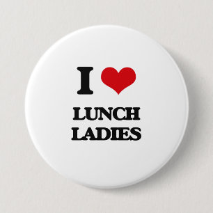 I love Lunch Ladies 7.5 Cm Round Badge