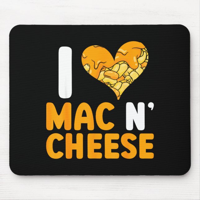 I Love Mac N' Cheese Funny Mac And Cheese  Mouse Mat (Front)