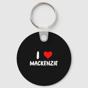 I Love Mackenzie - Heart - Name Key Ring