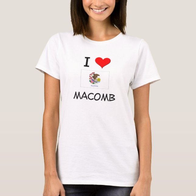 I Love MACOMB Illinois T-Shirt (Front)