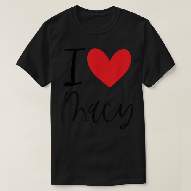 I Love Macy Name Personalized Girl Woman Bff Frien T-Shirt (Design Front)