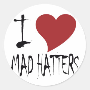 I Love Mad Hatters Classic Round Sticker