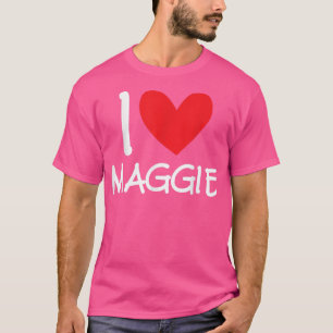 I Love Maggie Name Personalised Girl Woman BFF Fri T-Shirt