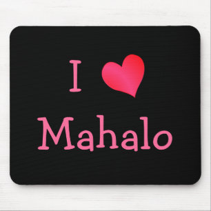 I Love Mahalo Mouse Mat