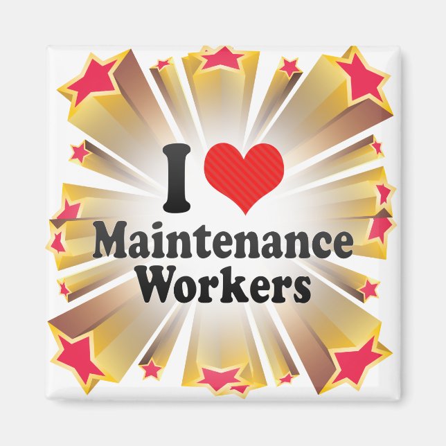 I Love Maintenance Workers Magnet (Front)
