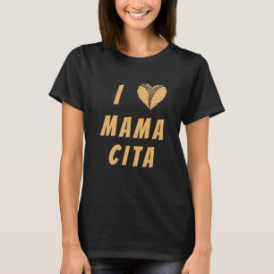 I Love Mamacita Mexican For Man Cinco De Mayo T-Shirt