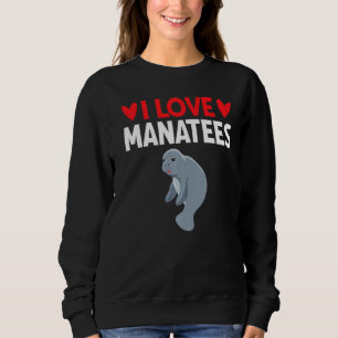 I Love Manatees Sweatshirt